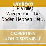 (LP Vinile) Wiegedood - De Doden Hebben Het Goed2 vinile