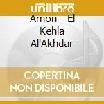 Amon - El Kehla Al'Akhdar cd