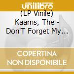 (LP Vinile) Kaams, The - Don'T Forget My Name (7') vinile