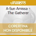 A-Sun Amissa - The Gatherer cd