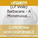 (LP Vinile) Barbacans - A Monstruous Self-Portrait