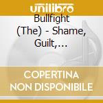 Bullfight (The) - Shame, Guilt, Deception (Individual Chapter 1) cd