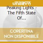 Peaking Lights - The Fifth State Of Consciousness cd