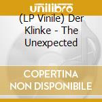 (LP Vinile) Der Klinke - The Unexpected vinile