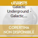 Galactic Underground - Galactic Underground