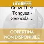 Gnaw Their Tongues - Genocidal Majesty cd musicale di Gnaw Their Tongues
