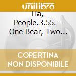 Ha, People.3.55. - One Bear, Two Bicycles