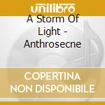 A Storm Of Light - Anthrosecne cd
