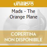 Mads - The Orange Plane cd musicale di Mads