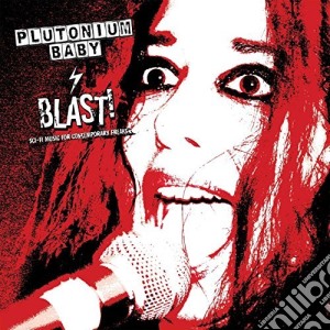 Plutonium Baby - Blast! cd musicale di Plutonium Baby
