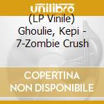 (LP Vinile) Ghoulie, Kepi - 7-Zombie Crush vinile