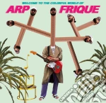 Arp Frique - Welcome To The Colorful World Of Arp Frique cd
