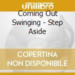 Coming Out Swinging - Step Aside cd musicale di Coming Out Swinging
