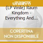 (LP Vinile) Raum Kingdom - Everything And Nothing vinile
