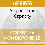 Astpai - True Capacity cd