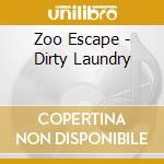 Zoo Escape - Dirty Laundry cd musicale di Zoo Escape