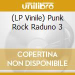 (LP Vinile) Punk Rock Raduno 3 lp vinile