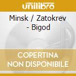 Minsk / Zatokrev - Bigod cd musicale di Minsk / Zatokrev