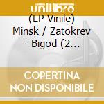 (LP Vinile) Minsk / Zatokrev - Bigod (2 Lp)