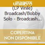 (LP Vinile) Broadcash/Bobby Solo - Broadcash Plays Cash Feat. Bobby Solo lp vinile di Broadcash/Bobby Solo