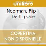 Noorman, Flip - De Big One cd musicale di Noorman, Flip