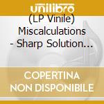 (LP Vinile) Miscalculations - Sharp Solution (Pd) (12