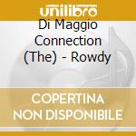 Di Maggio Connection (The) - Rowdy