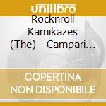 Rocknroll Kamikazes (The) - Campari & Toothpaste cd musicale di Rocknroll Kamikazes