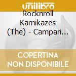 Rocknroll Kamikazes (The) - Campari & Toothpaste cd