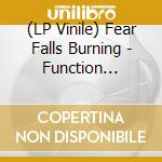 (LP Vinile) Fear Falls Burning - Function Collapse lp vinile di Fear Falls Burning