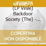 (LP Vinile) Backdoor Society (The) - The Backdoor Society lp vinile di Backdoor Society