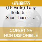 (LP Vinile) Tony Borlotti E I Suoi Flauers - Belinda Contro I Mangiadischi lp vinile di Tony Borlotti E I Su