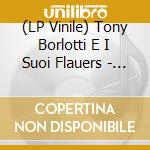 (LP Vinile) Tony Borlotti E I Suoi Flauers - Belinda Contro I Mangiadischi vinile