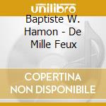 Baptiste W. Hamon - De Mille Feux cd