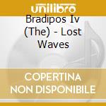 Bradipos Iv (The) - Lost Waves cd