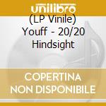 (LP Vinile) Youff - 20/20 Hindsight vinile