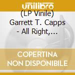 (LP Vinile) Garrett T. Capps - All Right, All Night vinile