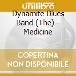 Dynamite Blues Band (The) - Medicine cd
