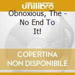 Obnoxious, The - No End To It! cd musicale
