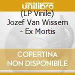 (LP Vinile) Jozef Van Wissem - Ex Mortis vinile
