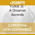 Yodok Iii - A Dreamer Ascends cd