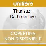 Thurisaz - Re-Incentive cd