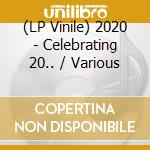 (LP Vinile) 2020 - Celebrating 20.. / Various vinile