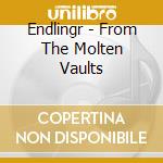 Endlingr - From The Molten Vaults cd