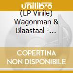 (LP Vinile) Wagonman & Blaastaal - Radio Centraal Sessions (10) vinile