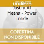 Justify All Means - Power Inside cd musicale