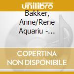 Bakker, Anne/Rene Aquariu - Hallucine cd musicale