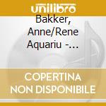 Bakker, Anne/Rene Aquariu - Hallucine cd