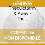 Thisquietarmy X Away - The Singularity: Phase.. (2 Cd) cd