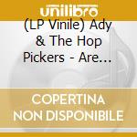 (LP Vinile) Ady & The Hop Pickers - Are You Ready Guys? vinile